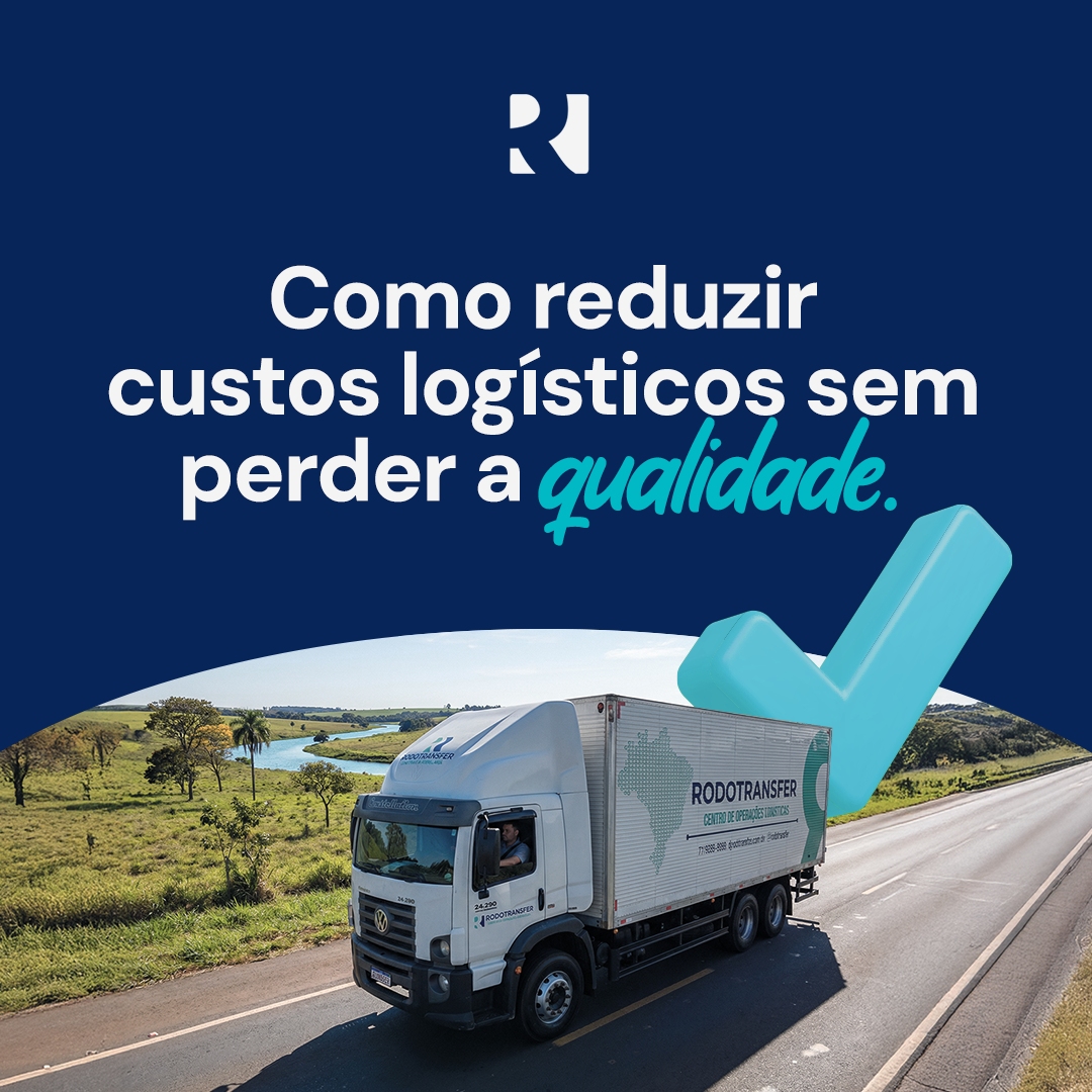 COMO REDUZIR CUSTOS LOGÍSTICOS SEM PERDER A QUALIDADE